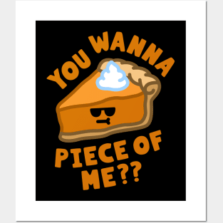 Wanna Piece Of Me Pumpkin Pie Pun Posters and Art